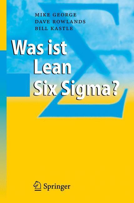 Cover: 9783540323297 | Was ist Lean Six Sigma? | Michael L. George (u. a.) | Buch | X | 2007