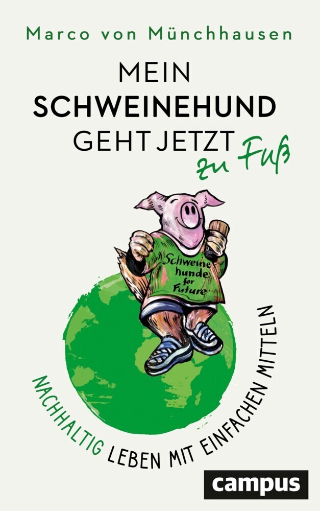 Cover: 9783593513829 | Mein Schweinehund geht jetzt zu Fuß | Marco von Münchhausen | Buch