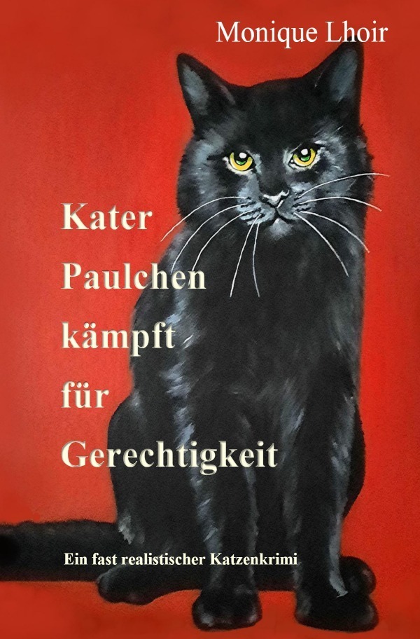Cover: 9783758407666 | Kater Paulchen kämpft für Gerechtigkeit | Monique Lhoir | Taschenbuch