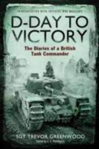Cover: 9781471110689 | D-Day to Victory | The Diaries of a British Tank Commander | Greenwood