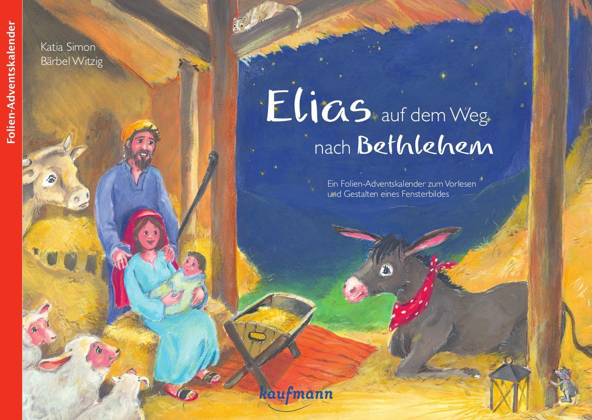 Cover: 9783780608604 | Elias auf dem Weg nach Betlehem | Folien-Adventskalender | Katia Simon