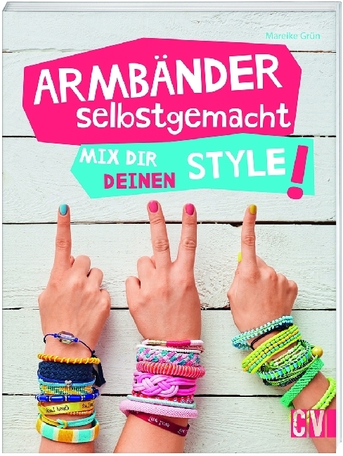 Cover: 9783838836171 | Armbänder selbstgemacht | Mix dir deinen Style! | Mareike Grün | Buch