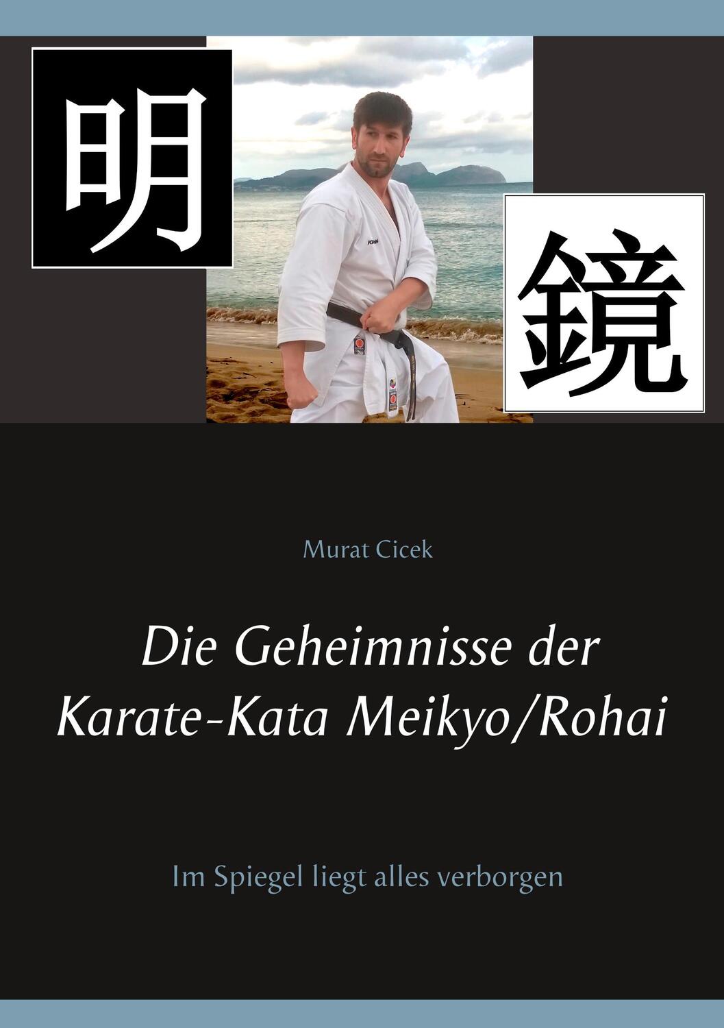 Cover: 9783749480326 | Die Geheimnisse der Karate-Kata Meikyo/Rohai | Murat Cicek | Buch