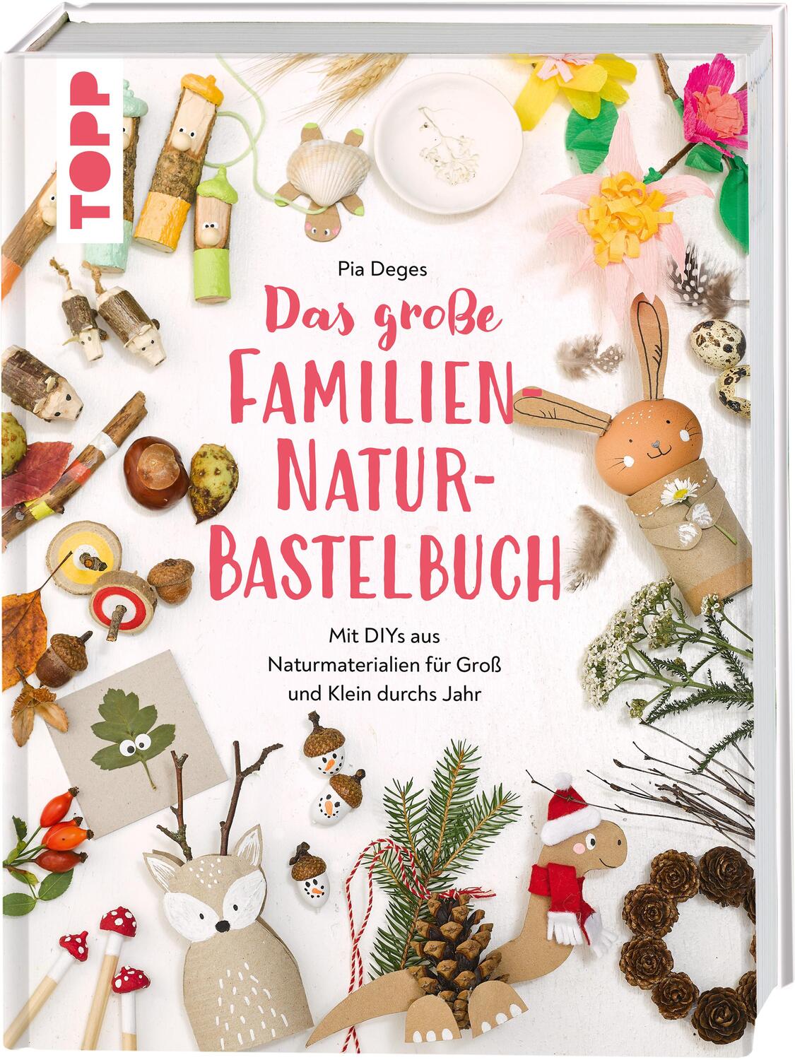 Cover: 9783735851925 | Das große Familien-Natur-Bastelbuch | Pia Deges | Buch | 160 S. | 2024