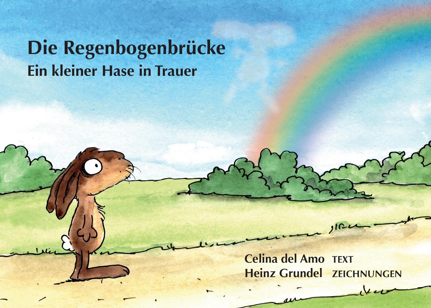Cover: 9783741226366 | Die Regenbogenbrücke | Ein kleiner Hase in Trauer | Celina Del Amo