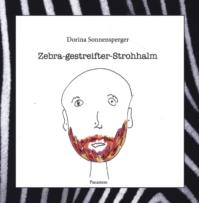 Cover: 9783038308553 | Zebra-gestreifter-Strohhalm | Dorina Sonnensperger | Taschenbuch