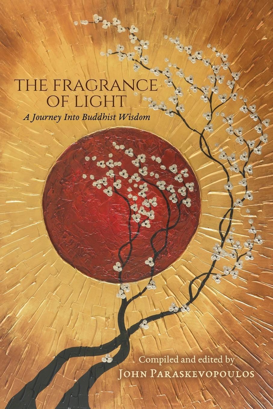 Cover: 9781597311458 | The Fragrance of Light | A Journey Into Buddhist Wisdom | Taschenbuch