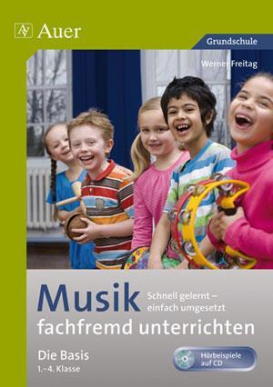 Cover: 9783403064510 | Musik fachfremd unterrichten - Die Basis 1-4 | Werner Freitag | Buch