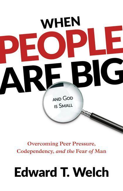 Cover: 9781629958071 | When People Are Big and God Is Small | Edward T Welch | Taschenbuch