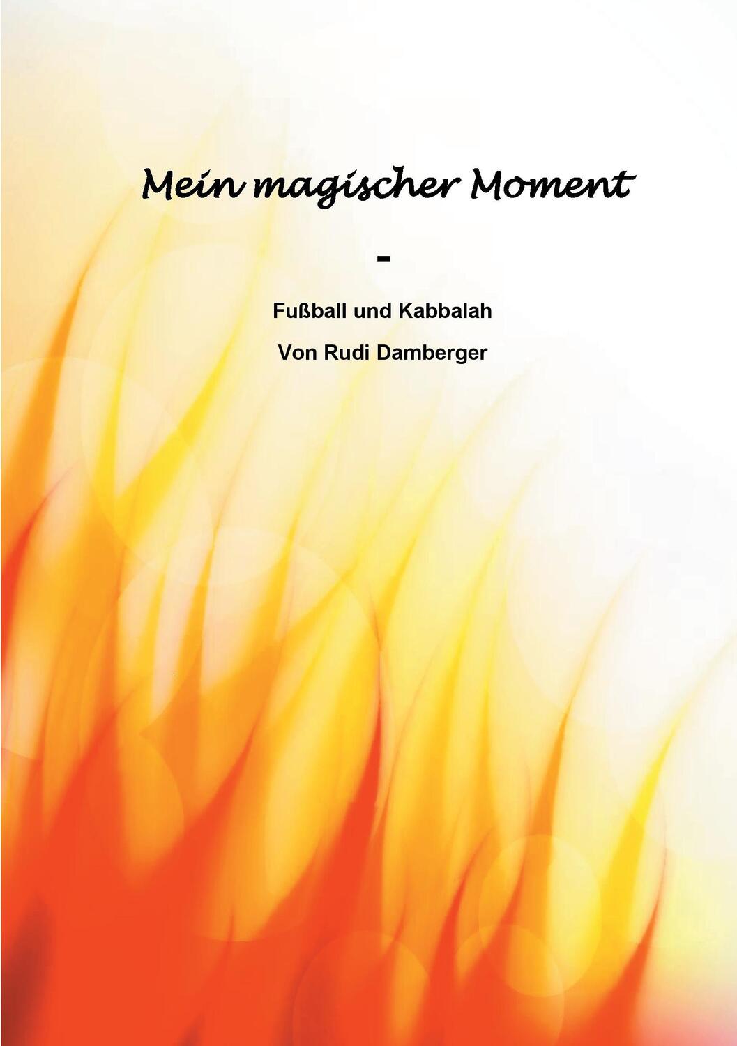 Cover: 9783741225147 | Mein magischer Moment - Fußball und Kabbalah | Rudolf Damberger | Buch