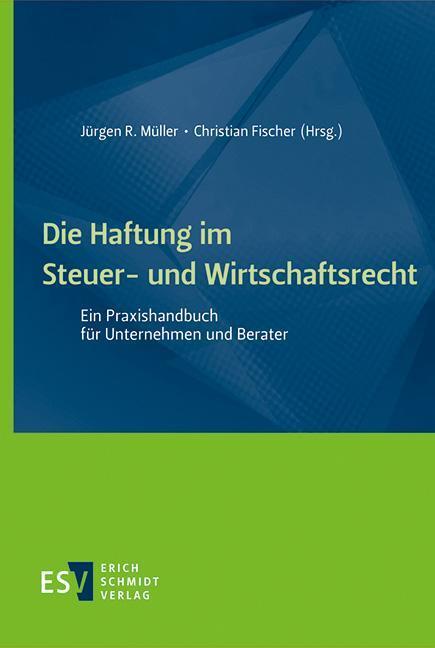 Cover: 9783503206827 | Die Haftung im Steuer- und Wirtschaftsrecht | Jürgen R. Müller (u. a.)