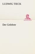 Cover: 9783847270881 | Der Gelehrte | Ludwig Tieck | Taschenbuch | Paperback | 52 S. | 2012