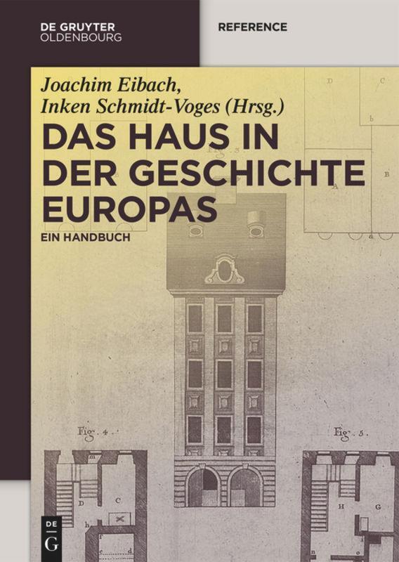 Cover: 9783110358889 | Das Haus in der Geschichte Europas | Ein Handbuch | Eibach (u. a.)