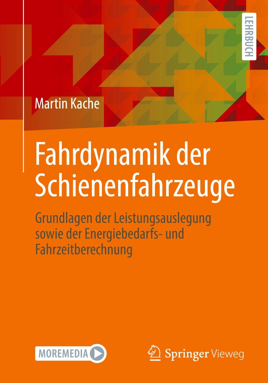 Cover: 9783658417123 | Fahrdynamik der Schienenfahrzeuge | Martin Kache | Taschenbuch | xxii