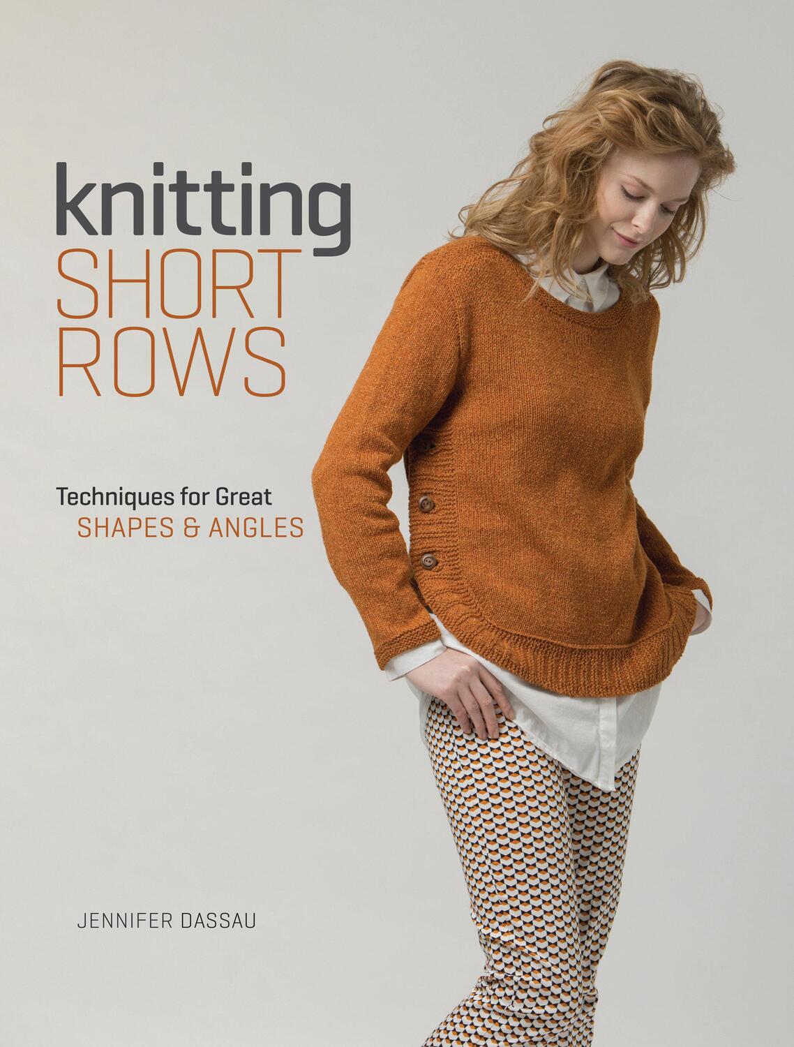 Cover: 9781632502582 | Knitting Short Rows | Techniques for Great Shapes &amp; Angles | Dassau