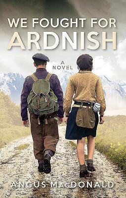 Cover: 9781780275055 | We Fought For Ardnish | A Novel | Angus MacDonald | Taschenbuch | 2018