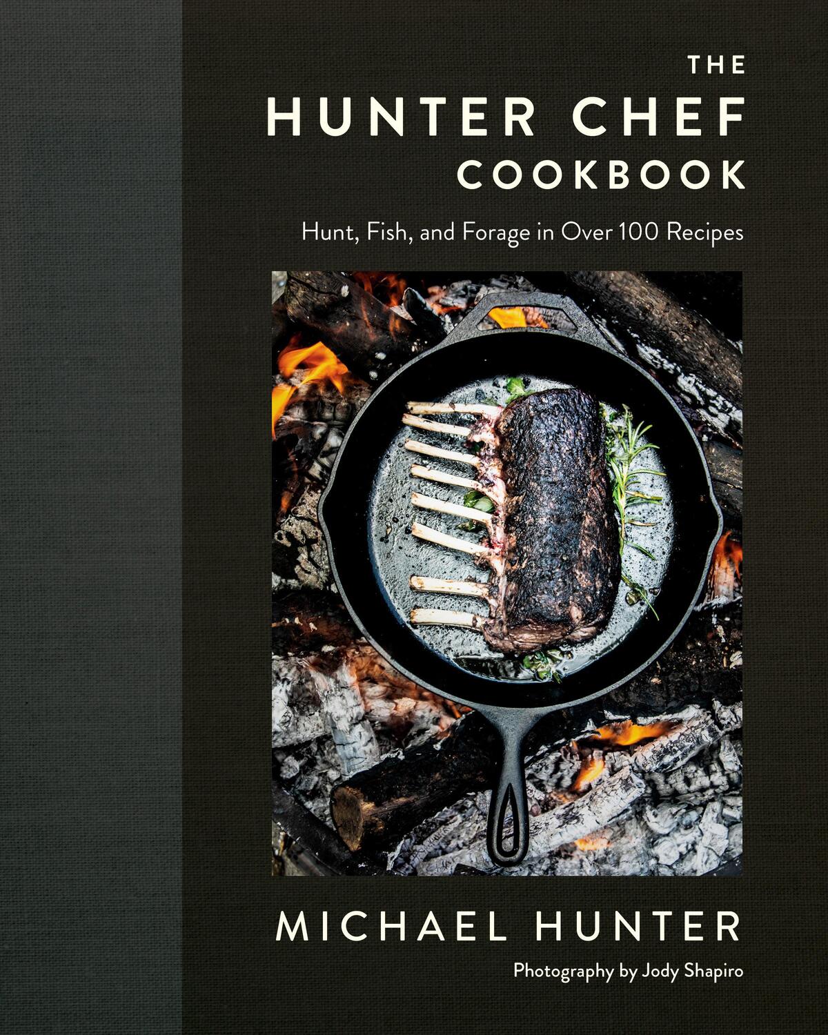 Cover: 9780735236943 | The Hunter Chef Cookbook | Hunt, Fish, and Forage in Over 100 Recipes