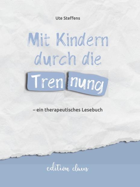 Cover: 9783982264349 | Mit Kindern durch die Trennung - ein therapeutisches Lesebuch | Buch