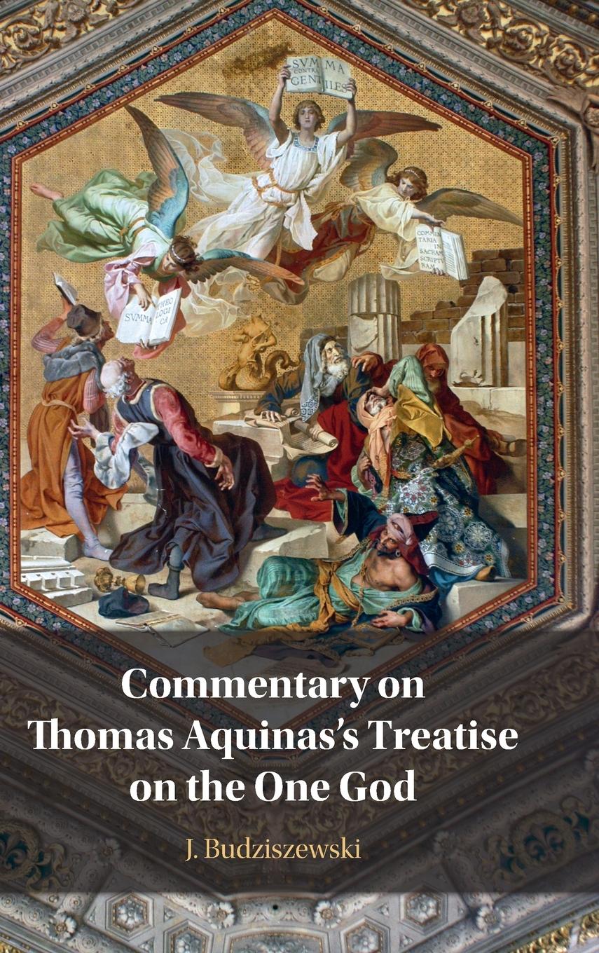 Cover: 9781009536240 | Commentary on Thomas Aquinas's Treatise on the One God | Budziszewski