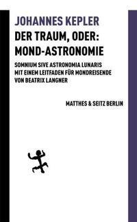 Cover: 9783751803250 | Der Traum, oder: Mond-Astronomie | Johannes Kepler | Taschenbuch