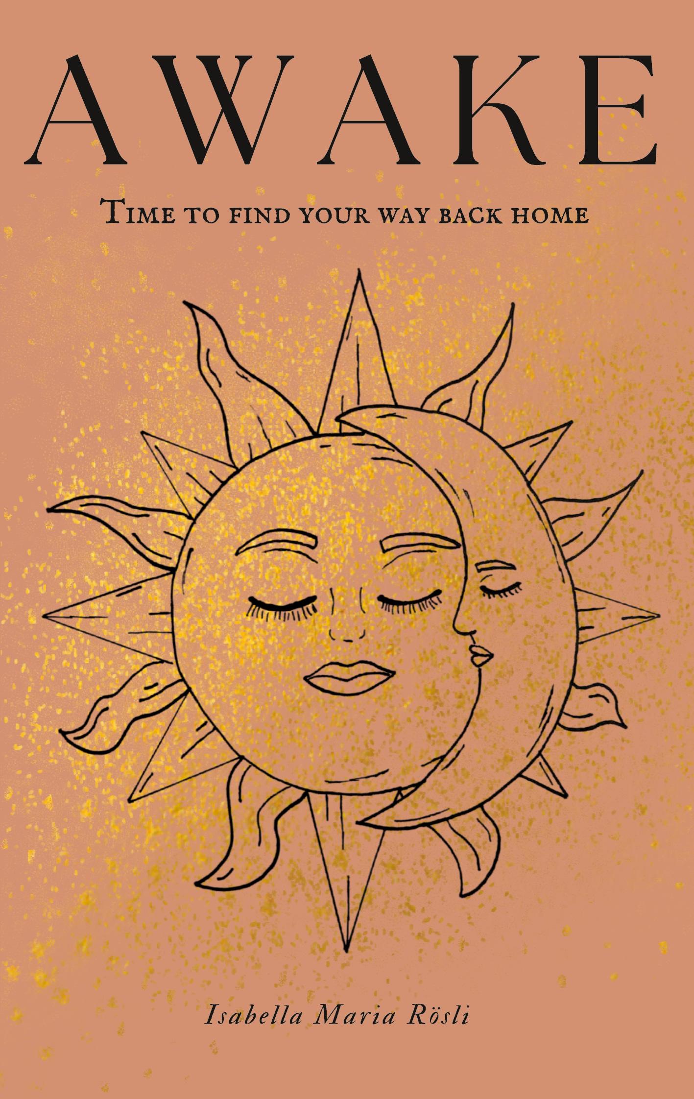 Cover: 9783759722201 | AWAKE - time to find your way back home | Isabella Maria Rösli | Buch