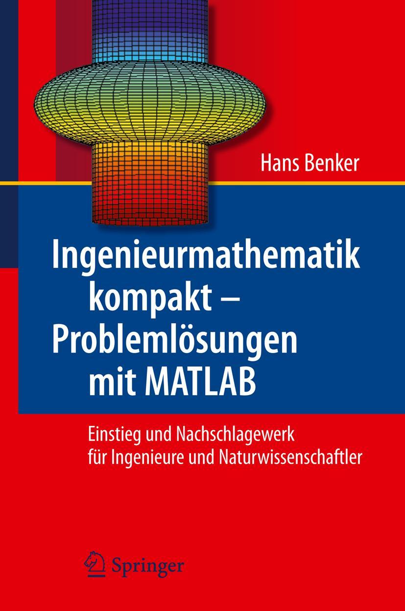 Cover: 9783642054525 | Ingenieurmathematik kompakt - Problemlösungen mit MATLAB | Hans Benker