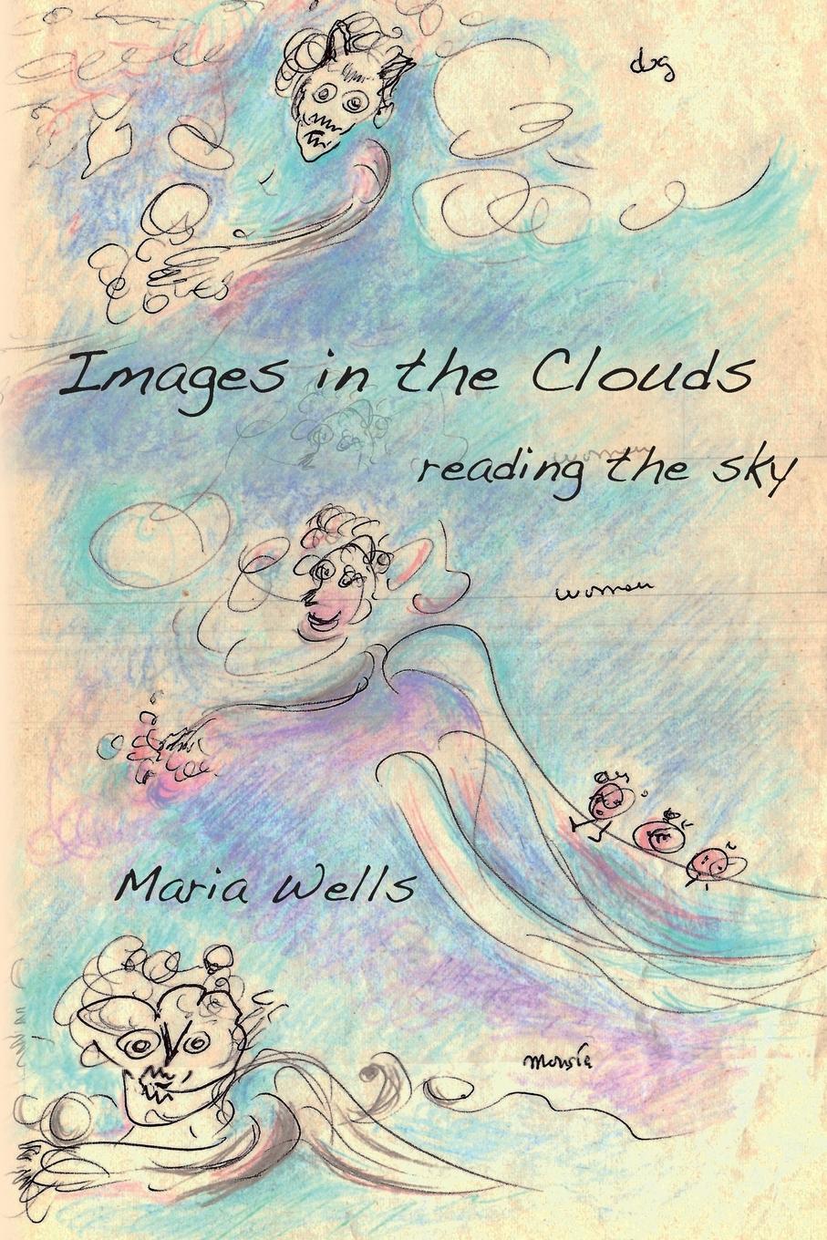 Cover: 9781632100948 | Images in the Clouds | reading the sky | Maria Wells | Taschenbuch