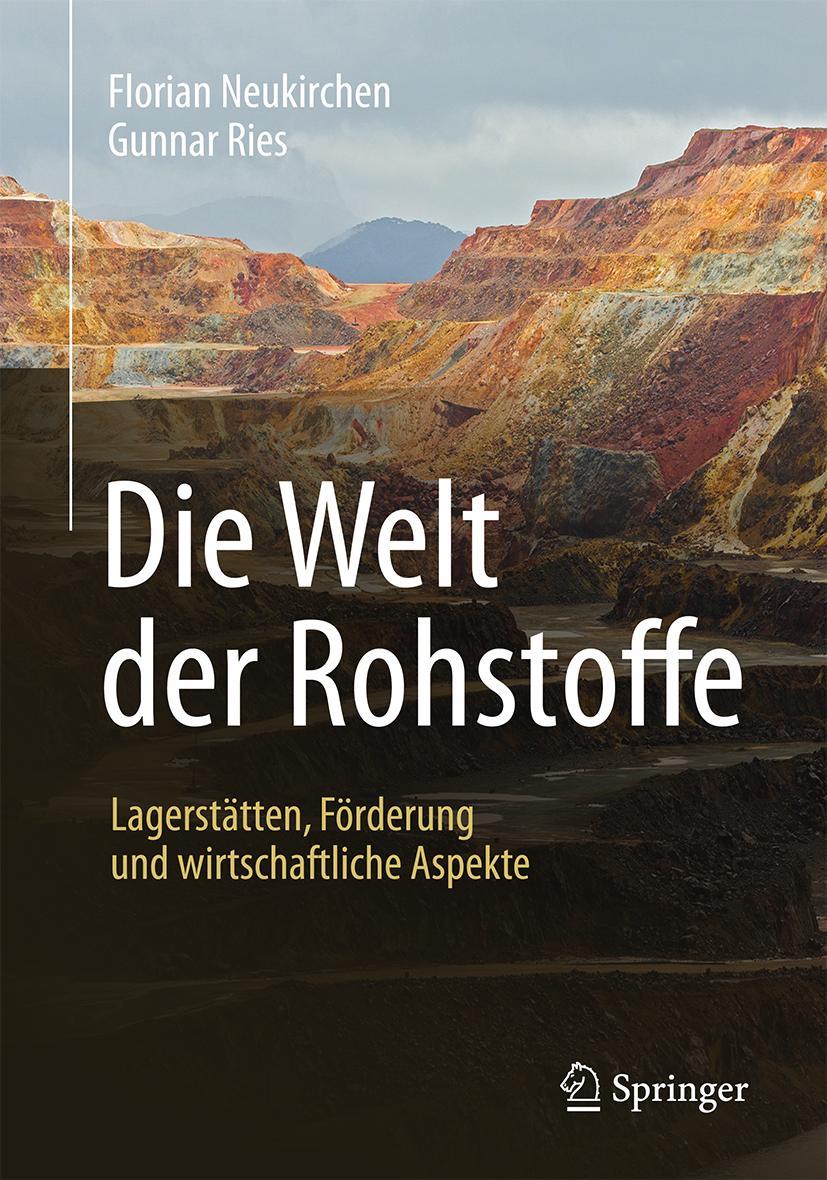 Cover: 9783662482414 | Die Welt der Rohstoffe | Gunnar Ries (u. a.) | Buch | XIII | Deutsch