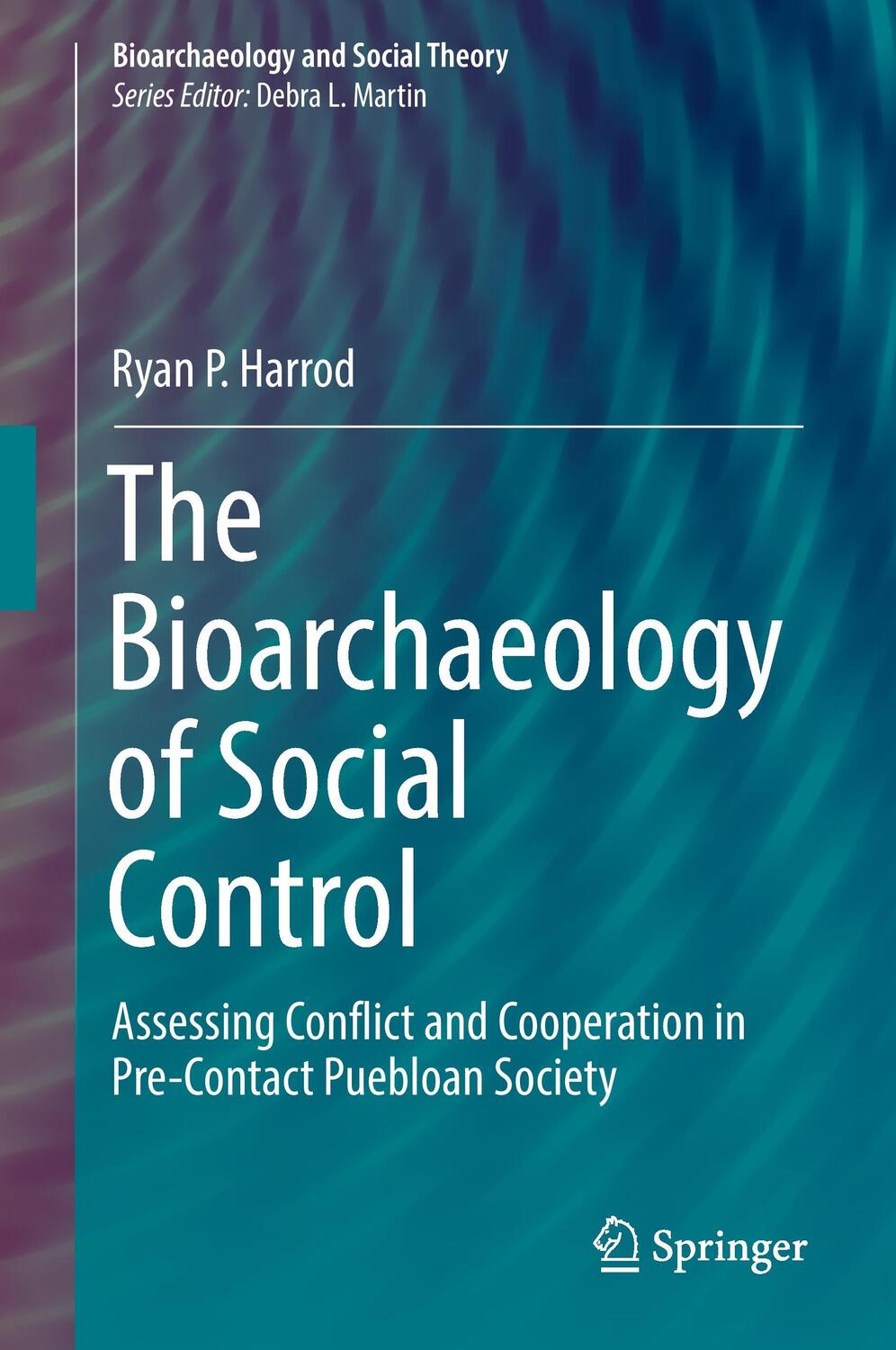 Cover: 9783319595153 | The Bioarchaeology of Social Control | Ryan P. Harrod | Buch | xix