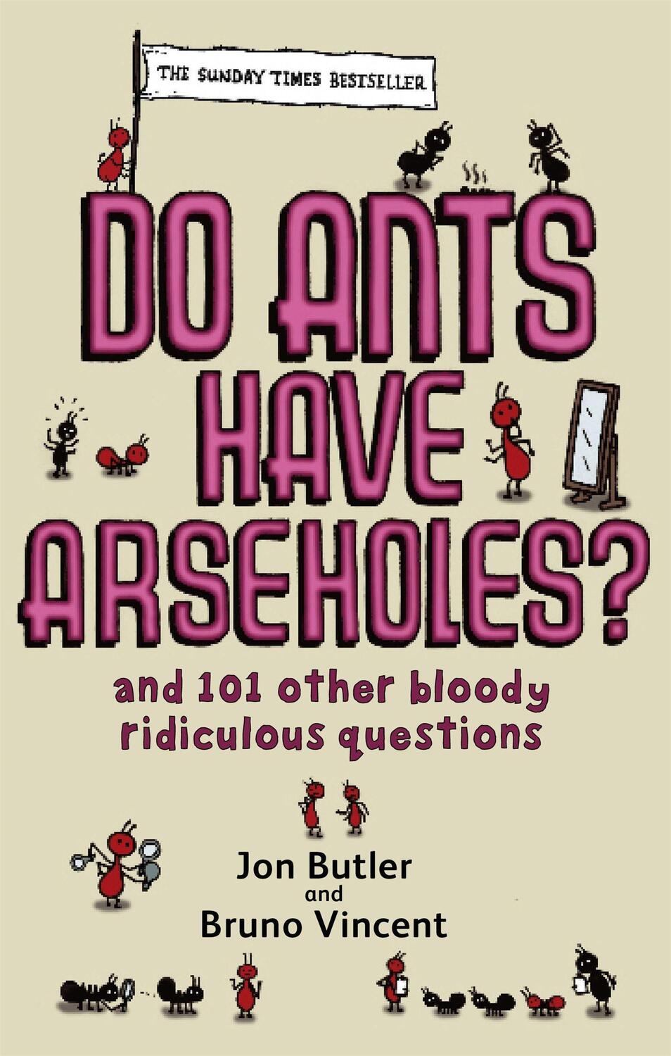 Cover: 9780751540413 | Do Ants Have Arseholes? | ...and 101 other bloody ridiculous questions
