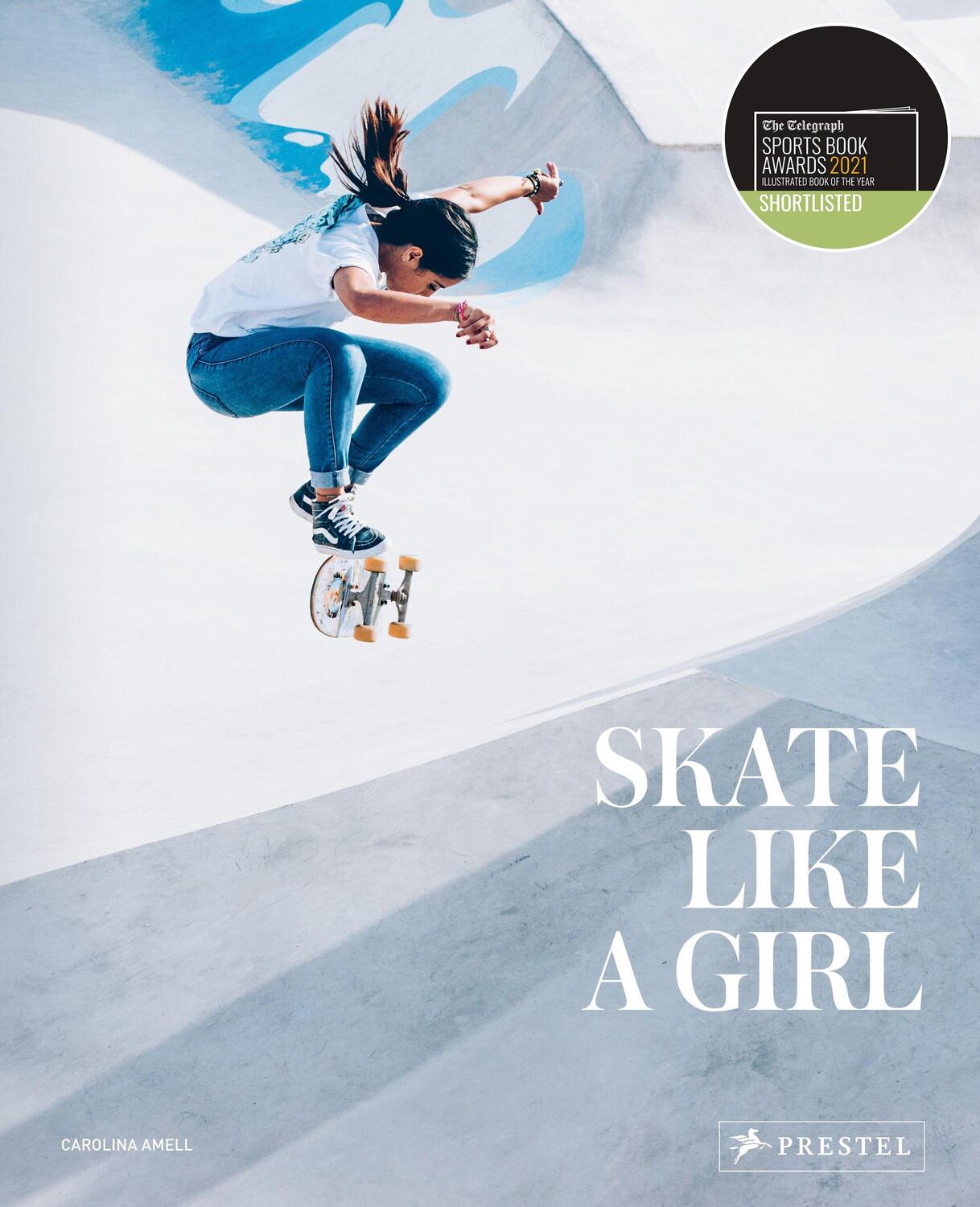 Cover: 9783791387079 | Skate Like a Girl (engl.) | Carolina Amell | Buch | 264 S. | Englisch