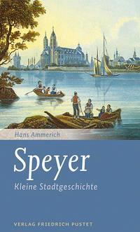 Cover: 9783791730868 | Speyer | Kleine Stadtgeschichte | Hans Ammerich | Taschenbuch | 176 S.