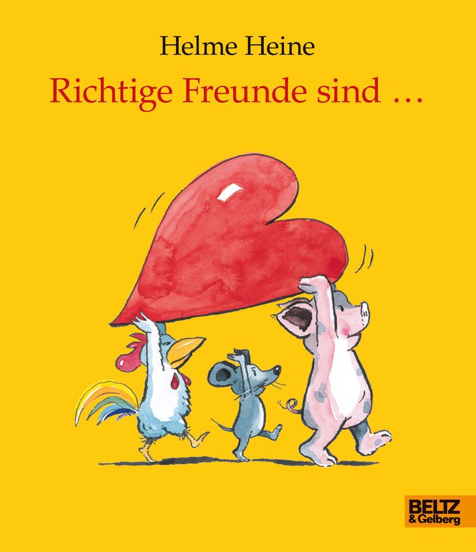 Cover: 9783407794741 | Richtige Freunde sind ... | Vierfarbiges Geschenkbuch | Helme Heine