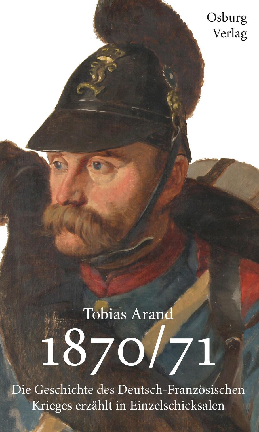 Cover: 9783955101671 | 1870/71 | Tobias Arand | Buch | Deutsch | 2018 | Osburg Verlag