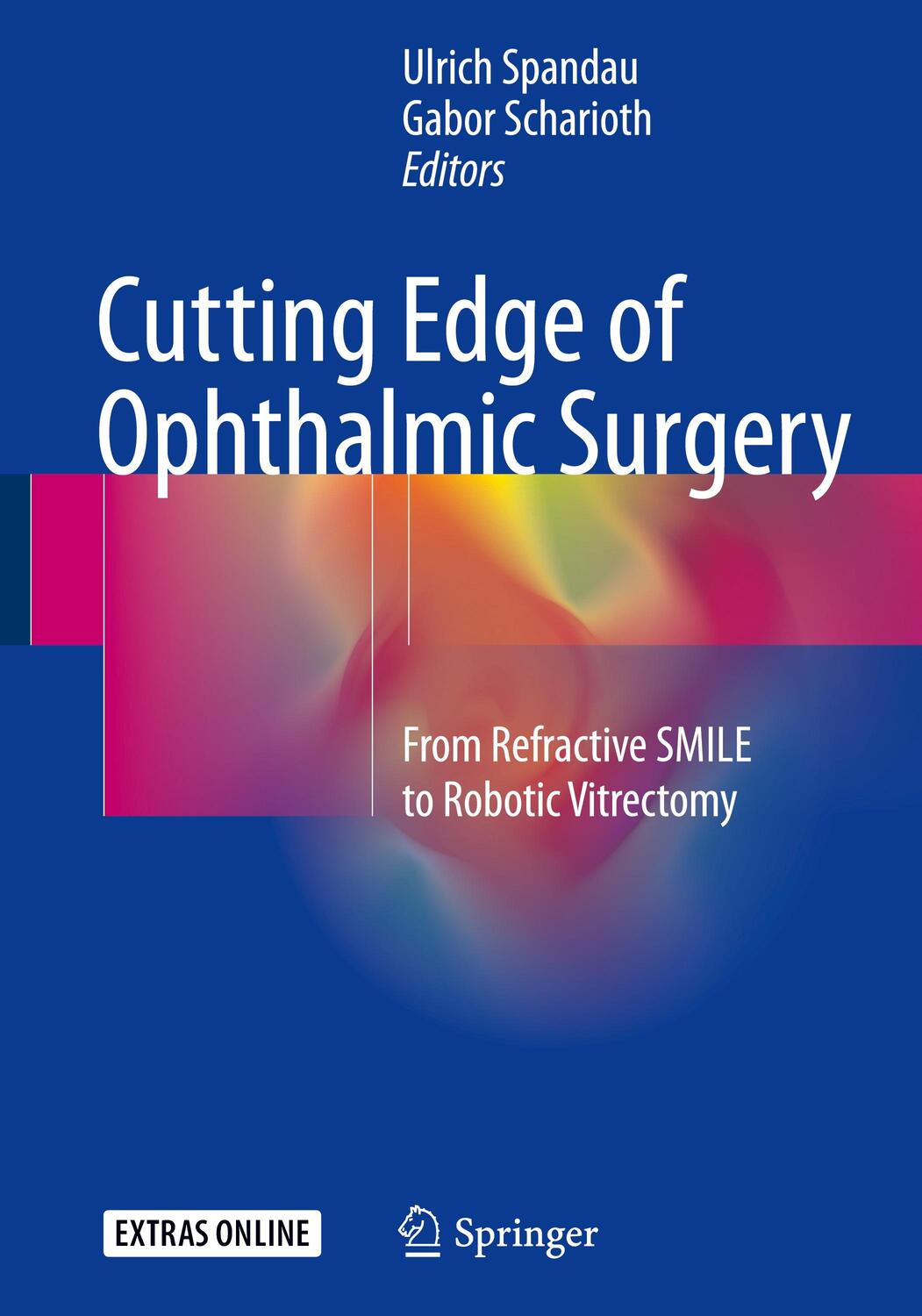 Cover: 9783319472256 | Cutting Edge of Ophthalmic Surgery | Gabor Scharioth (u. a.) | Buch