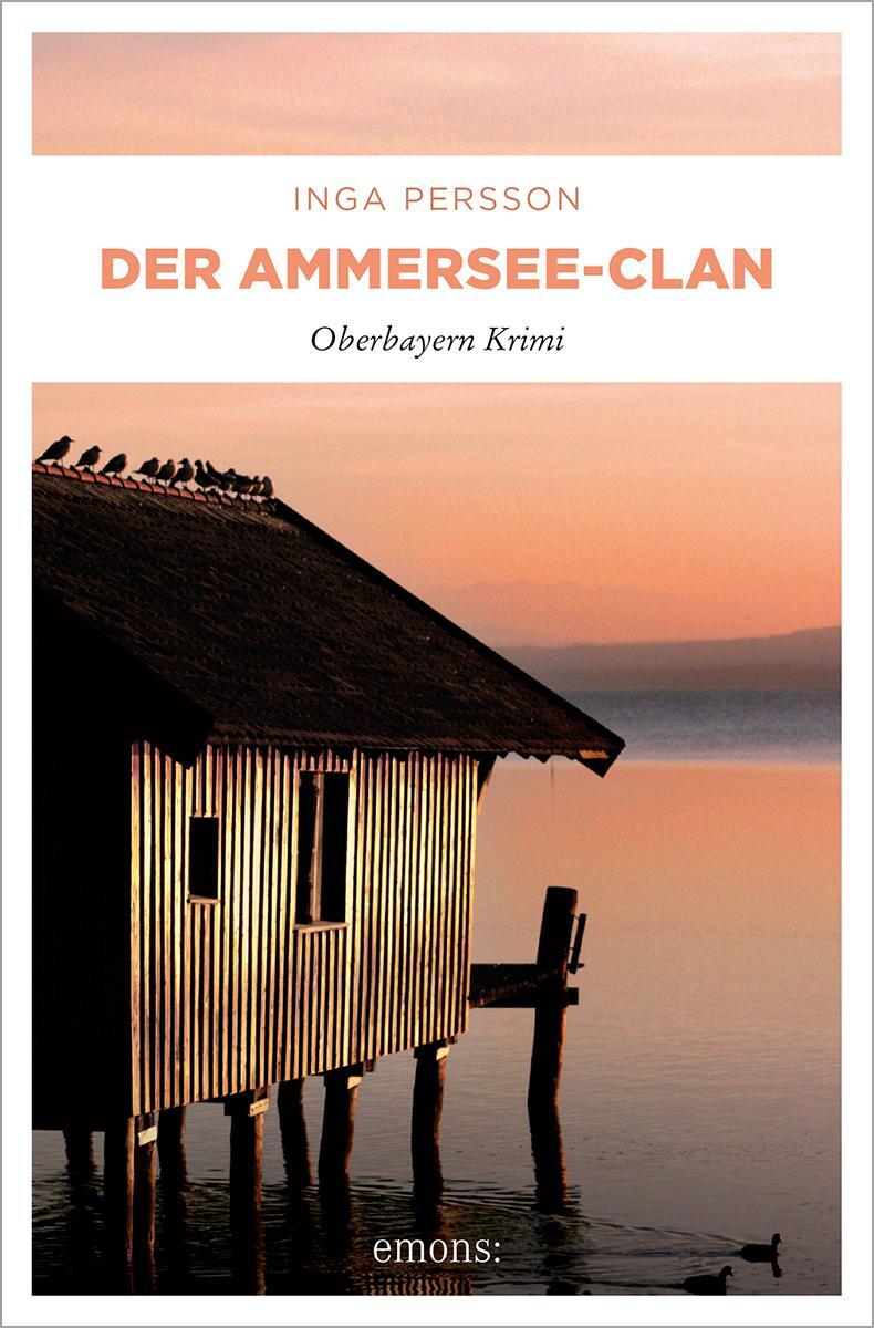 Cover: 9783740816704 | Der Ammersee-Clan | Oberbayern Krimi | Inga Persson | Taschenbuch