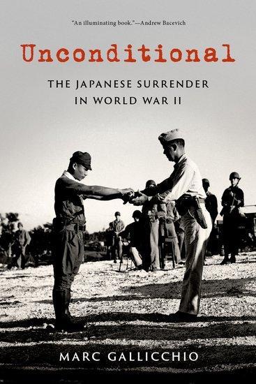 Cover: 9780197621844 | Unconditional | The Japanese Surrender in World War II | Gallicchio