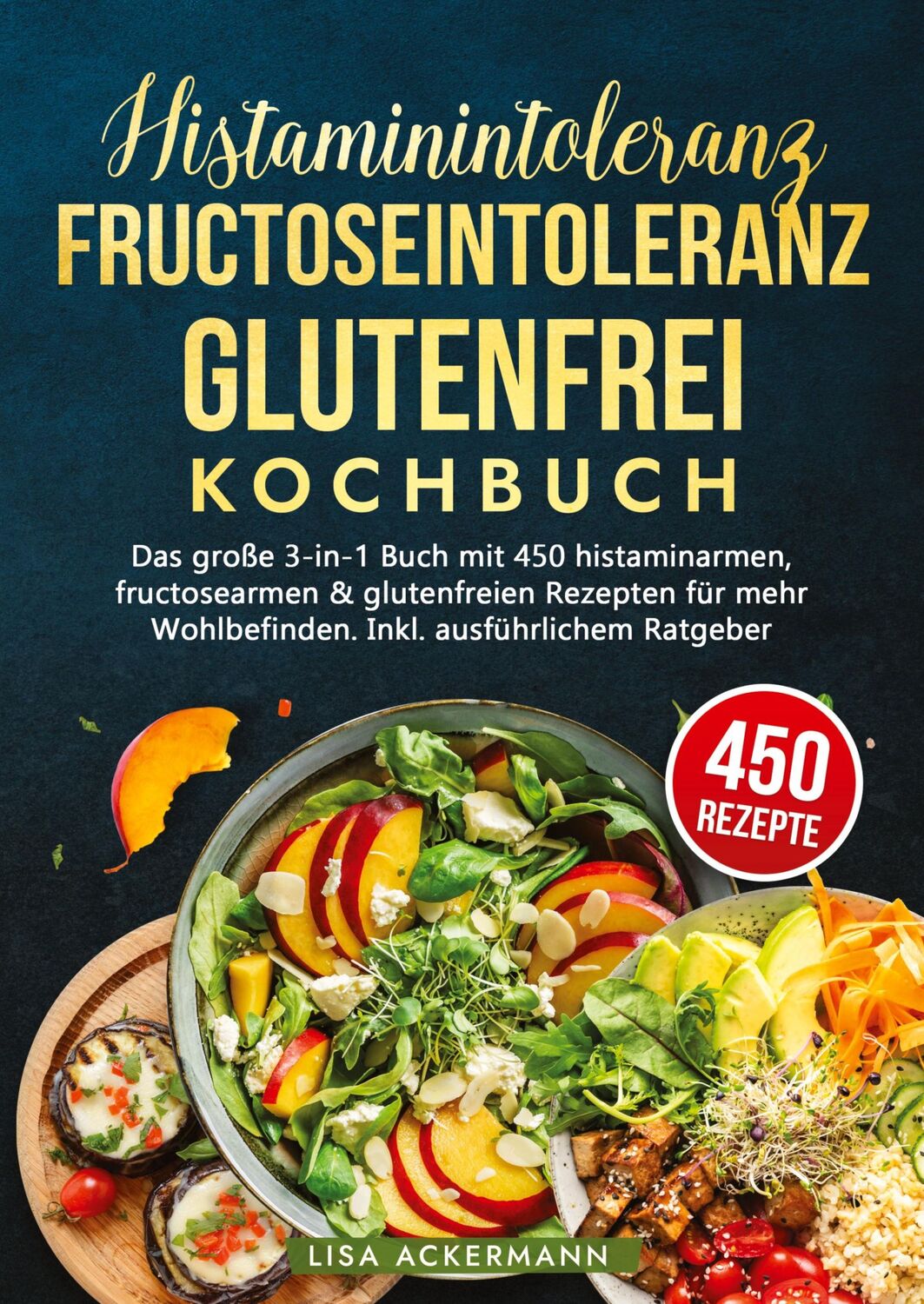 Cover: 9783384359056 | Histaminintoleranz, Fructoseintoleranz und Glutenfrei Kochbuch | Buch