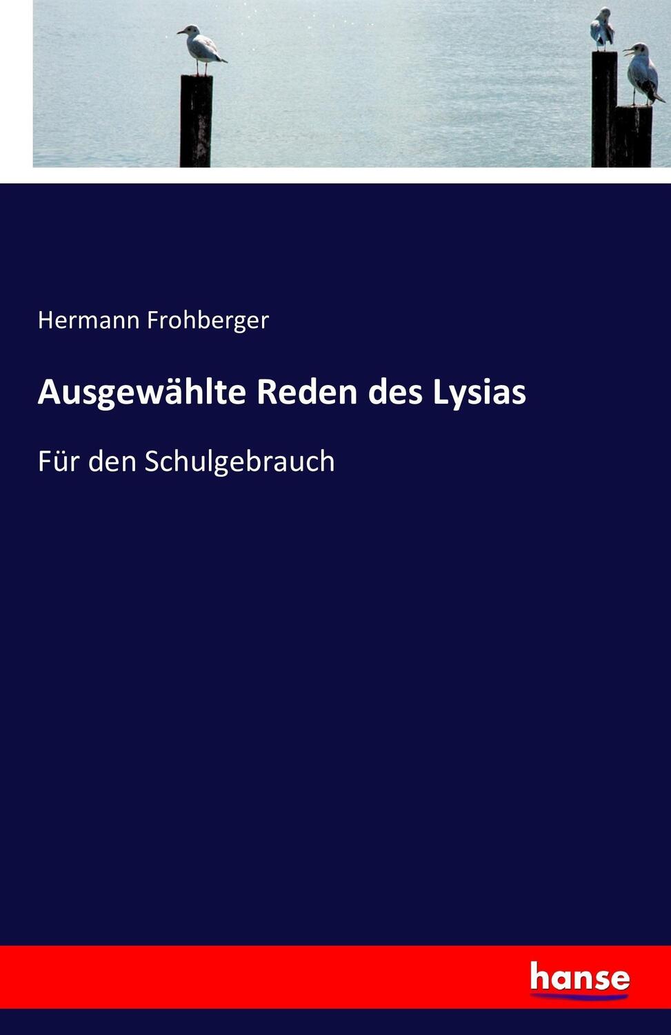 Cover: 9783742897732 | Ausgewählte Reden des Lysias | Für den Schulgebrauch | Frohberger