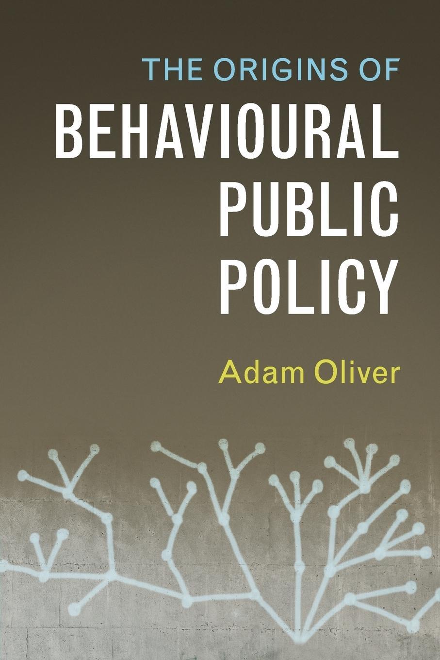 Cover: 9781316649664 | The Origins of Behavioural Public Policy | Adam Oliver | Taschenbuch