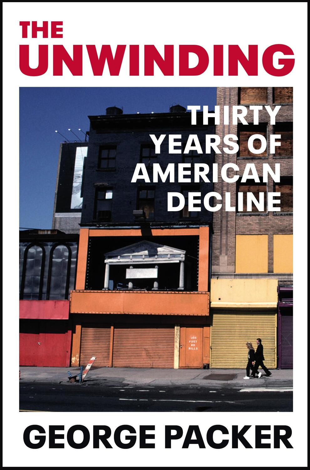 Cover: 9781529111583 | The Unwinding | Thirty Years of American Decline | George Packer