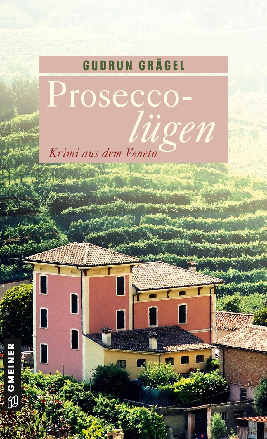 Cover: 9783839223789 | Proseccolügen | Krimi aus dem Veneto | Gudrun Grägel | Taschenbuch