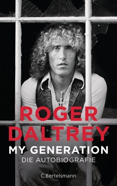 Cover: 9783570103692 | My Generation | Die Autobiografie | Roger Daltrey | Buch | 384 S.