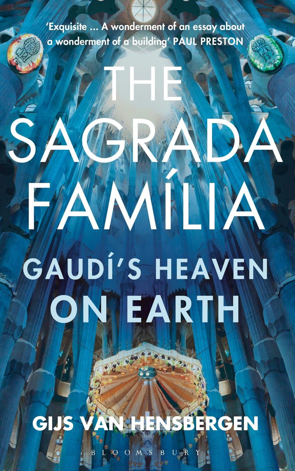 Cover: 9781408854792 | The Sagrada Familia | Gaudi's Heaven on Earth | Gijs Van Hensbergen