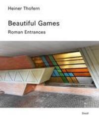 Cover: 9783969990605 | Heiner Thofern: Beautiful Games | Roman Entrances | Ute Eskildsen