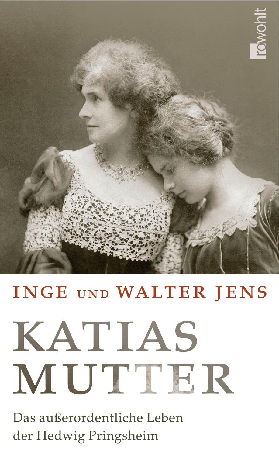 Cover: 9783498033378 | Katias Mutter | Das außerordentliche Leben der Hedwig Pringsheim