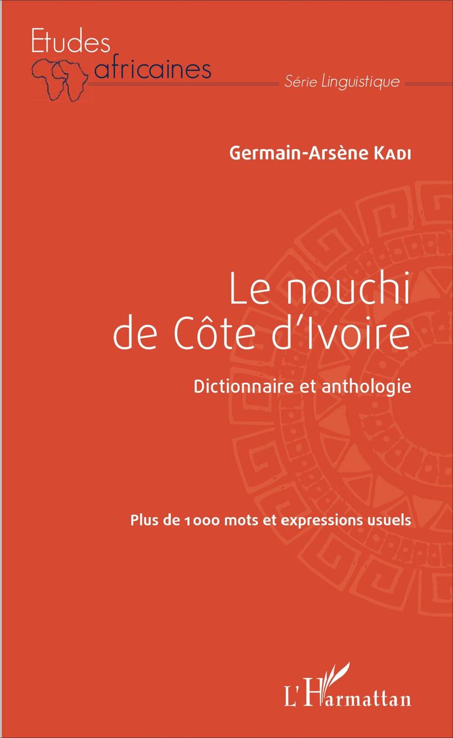 Cover: 9782343104232 | Le nouchi de Côte d'Ivoire | Germain-Arsène Kadi | Taschenbuch | 2022