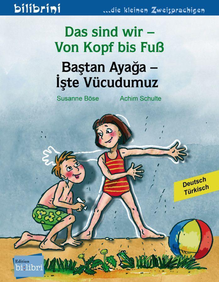 Cover: 9783196995954 | Das sind wir - Von Kopf bis Fuß. Kinderbuch Deutsch-Türkisch | Böse