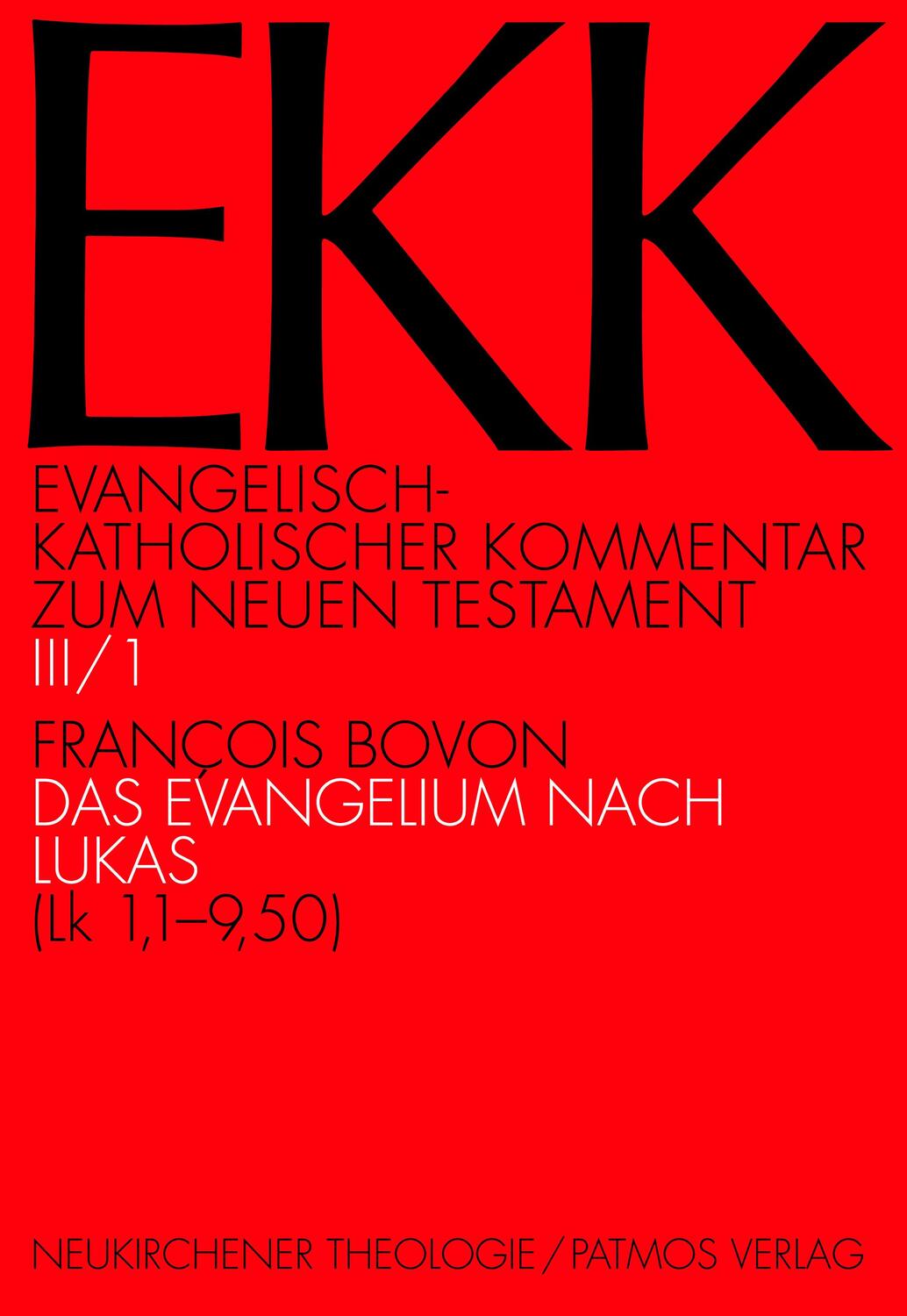 Cover: 9783788712709 | Das Evangelium nach Lukas, EKK III/1 | (Lk 1,1-9,50) | Francois Bovon