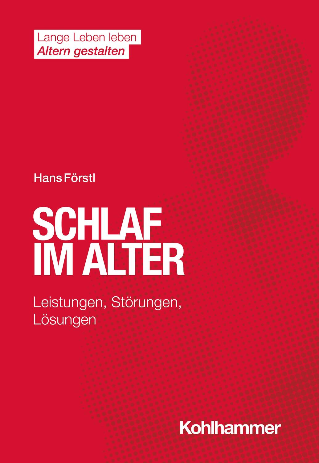 Cover: 9783170403864 | Schlaf im Alter | Leistungen, Störungen, Lösungen | Hans Förstl | Buch